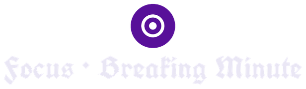 Focus · Breaking Minute